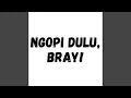 Download Lagu NGOPI DULU BRAY