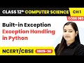 Built-in Exception - Exception Handling in Python Class 12 Computer Science Chapter 1 CBSE 2025