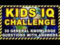 Easy Quiz for Smart Kids - Can You Get All 30 Classroom Brain Games