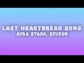 Ayra Starr - Last Heartbreak Song (Lyrics) ft. Giveon