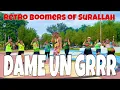 Download Lagu DAME UN GRRR - TikTok viral 2025 - RETRO BOOMERS OF SURALLAH - DANCE FITNESS - choreo RFI RONALD