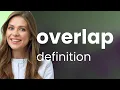 Overlap what is OVERLAP definition