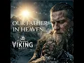 THE LORD'S PRAYER ( Viking Version)