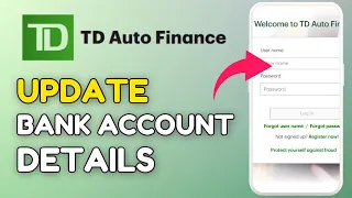 How to Update Bank Account Details in TD Auto Finance App 2025