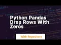 python pandas drop rows with zeros
