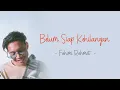Download Lagu Belum Siap Kehilangan - Fahimi Rahmat (Official Lyric Video)