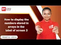 Project 83 Step 5 - How to display numbers stored in arrays in the label of screen 3