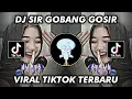 Download Lagu DJ SIR GOBANG GOSIR VIRAL TIKTOK 2023