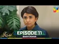 Bakhtawar Episode 11