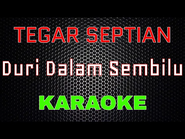 Download MP3 Tegar Septian - Duri Dalam Sembilu [Karaoke] | LMusical
