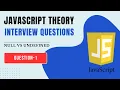 null vs undefined Javascript Interview Question Frontend Interview Question