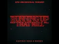 Running Up That Hill (Stranger Things Theme)