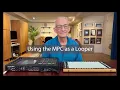 Using an MPC as a Looper