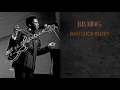 B.B. KING - BAD LUCK BLUES