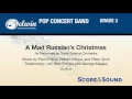 A Mad Russian's Christmas, arr. Bob Phillips and George Megaw - Score & Sound