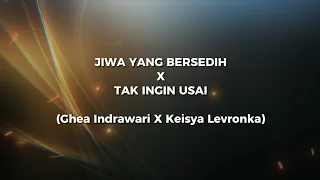 Download Ghea Indrawari X Keisya Levronka - Jiwa Yang Bersedih X Tak Ingin Usai | Mashup by NK Music MP3