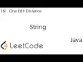 LeetCode 161 One Edit Distance String Java