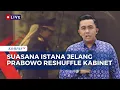 Download Lagu Terbaru! Presiden Prabowo Reshuffle Kabinet Lagi? Begini Suasana di Istana