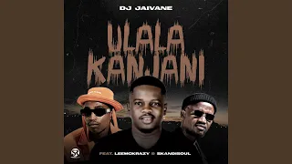 ulala kanjani feat leemckrazy u0026 skandisoul 