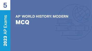 5 | MCQ | Practice Sessions | AP World History