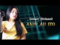 Download Lagu ANJU AU ITO - Lestari Hutasoit