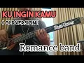Download Lagu Ku Ingin Kamu ( old version ) - Romance ( BASS COVER )