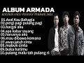 ARMADA FULL ALBUM 2000AN PILIHAN TERBAIK || KOLEKSI LAGU ARMADA PALING ENAK DIDENGAR TERPOPULER