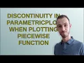 Mathematica Discontinuity in ParametricPlot when plotting piecewise function