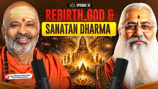 REBIRTH, GOD & SANATAN DHARMA FT. Pujya Mahamandaleshwar Swami Nityananda Ji |The Monk Talks Ep-32