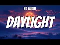 Download Lagu 🎧David Kushner - Daylight 8D (AUDIO/LYRICS) 🎧
