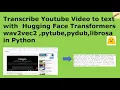 Transcribe Youtube to text with HF Transformers wav2vec2 pytube pydub librosa in Python