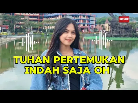 Download MP3 Lagu Joget Viral Tuhan Pertemukan Indah Saja Oh || Wawin remixer