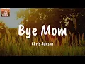 Bye Mom - Chris Janson (Lyrics)