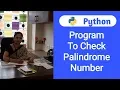 Python Program To Check Palindrome Number