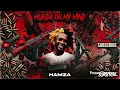 Hamza Murda On My Mind ( Official Music Audio)