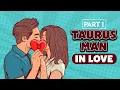 15 Clear Signs A Taurus Man Is Actually In Love With You Part 1