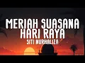 Download Lagu SITI NURHALIZA - Meriah Suasana Hari Raya (Official Lyric Video)