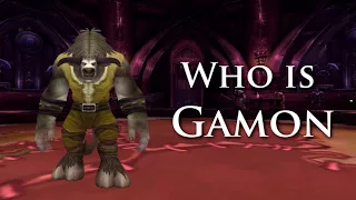 Who is Gamon in World of Warcraft and why is he saving us