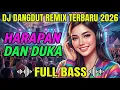 Lagu DJ DANGDUT REMIX TERBARU 2026 - HARAPAN DAN DUKA 🎵 | FULL BASS GLERR (Spesial Cek Sound)@Adi-v2i