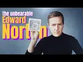 Edward Norton the most Complicated Actor of his Generation