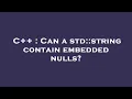 C Can a std string contain embedded nulls
