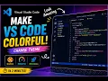 How to Make VS Code Colorful Best VS Code Theme 2026 CodeNest