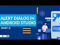 Android development Tutorial Alert Dialog in Android Studio Part 1 Board Infinity