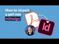 How to import a pdf into InDesign - Adobe Tutorial