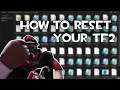 How to Reset TF2 in 2 Minutes