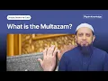 Lagu What is the Multazam?