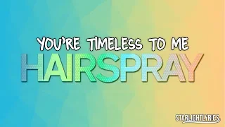 Hairspray You Re Timeless To Me Lyrics HD 