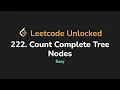 222 Count Complete Tree Nodes Leetcode Unlocked - Python