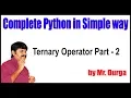 Python Tutorial Python Operators Ternary Operator Part - 2 by Durga sir