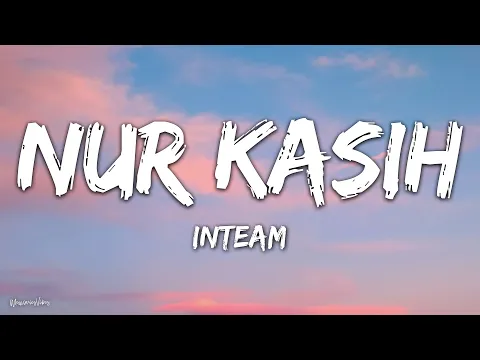 Download MP3 Inteam - Nur Kasih (Lirik)